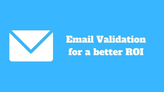 Email Validation for a better ROI