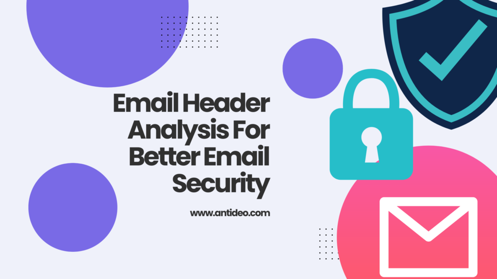 Email Header Analysis For Better Email Security