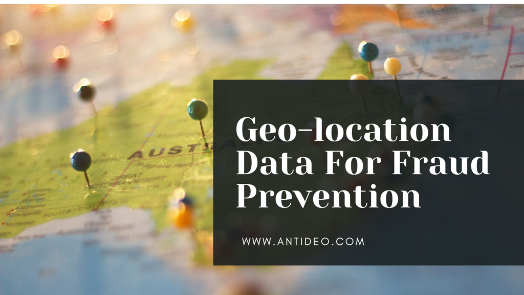 Geo-location Data For Fraud Prevention